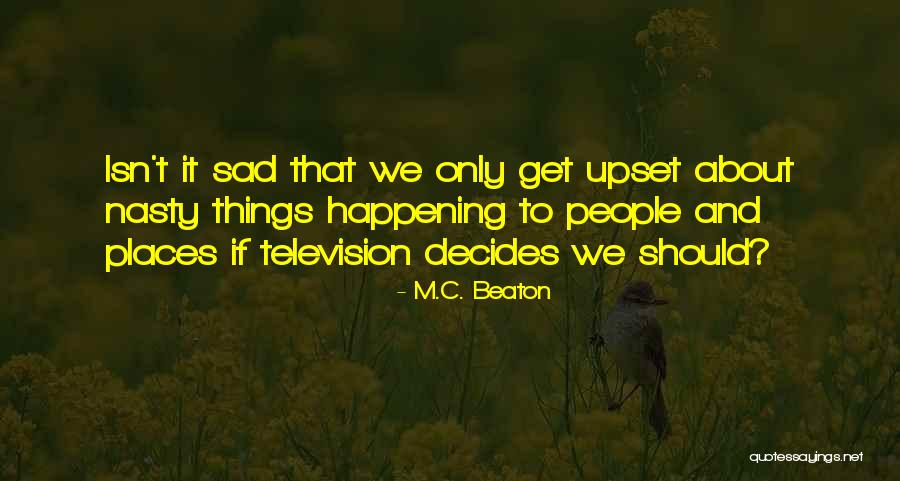 Sarthak Quotes By M.C. Beaton Sarthak Quotes By M.C. Beaton