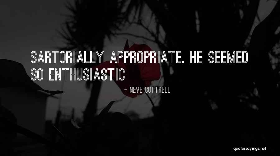 Sartorially Quotes By Neve Cottrell Sartorially Quotes By Neve Cottrell