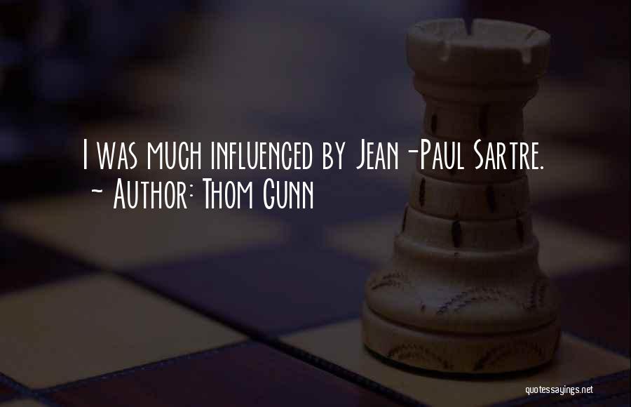 Sartre Jean Paul Quotes By Thom Gunn