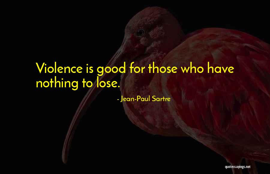 Sartre Nothing Quotes By Jean-Paul Sartre