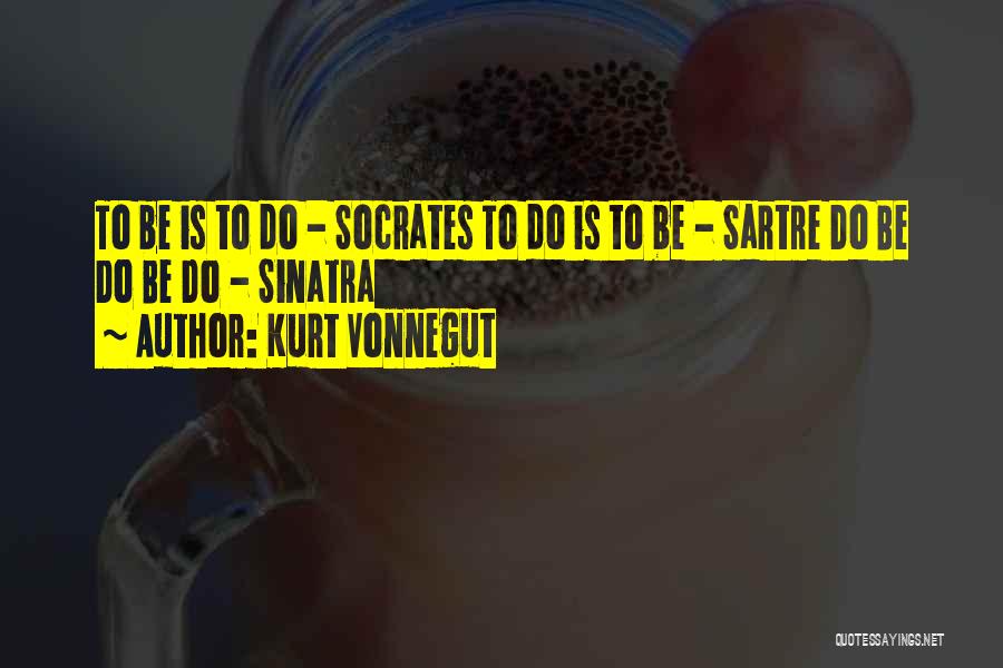 Sartre Quotes By Kurt Vonnegut