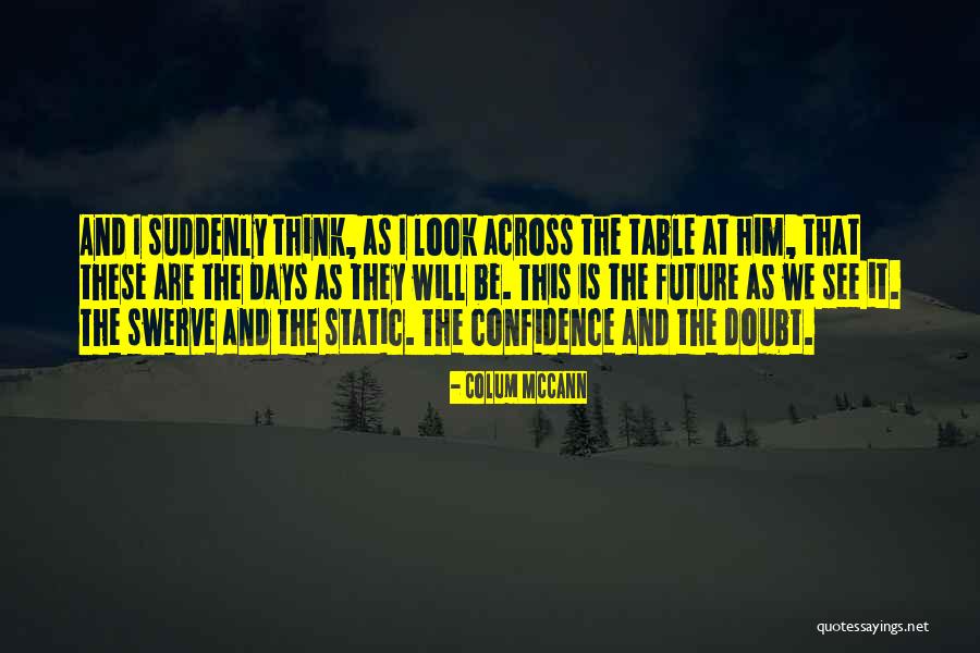 Sarusawa Pond Quotes By Colum McCann Sarusawa Pond Quotes By Colum McCann