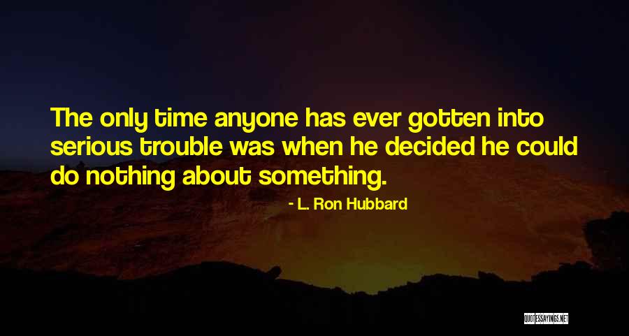 Sarutul Tradarii Quotes By L. Ron Hubbard Sarutul Tradarii Quotes By L. Ron Hubbard