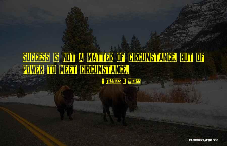 Sarvabhauman Quotes By Frances G. Wickes Sarvabhauman Quotes By Frances G. Wickes