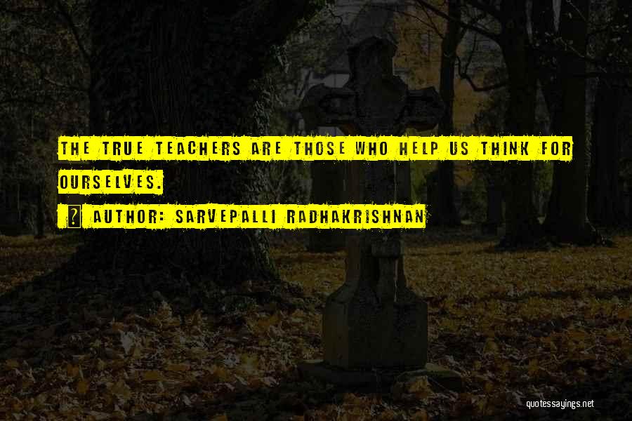 Sarvepalli Quotes By Sarvepalli Radhakrishnan