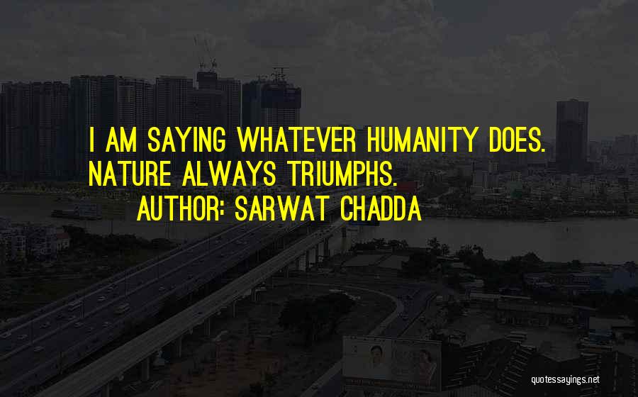 Sarwat Chadda Quotes 1407221