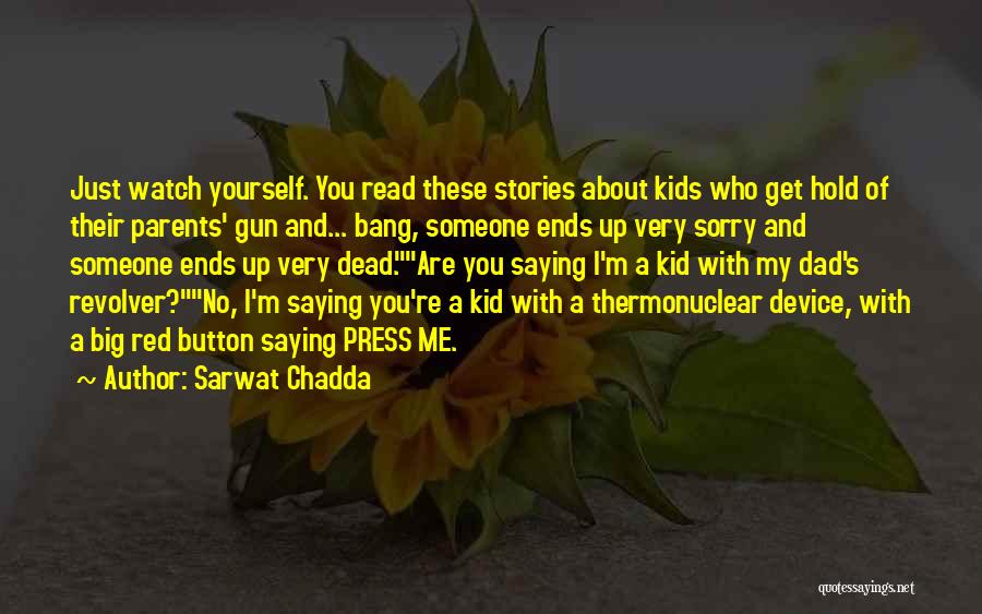Sarwat Chadda Quotes 811037