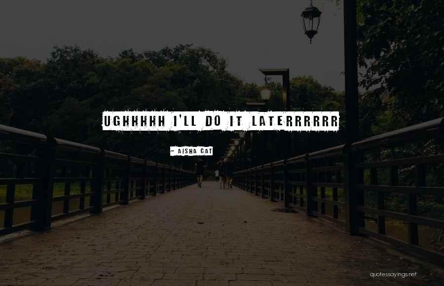 Sarzana Gang Quotes By Aisha Cat Sarzana Gang Quotes By Aisha Cat