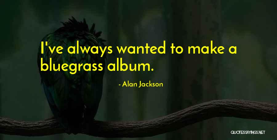 Sasamori Anna Quotes By Alan Jackson Sasamori Anna Quotes By Alan Jackson
