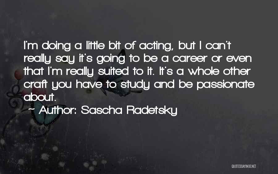 Sascha Radetsky Quotes 1711336
