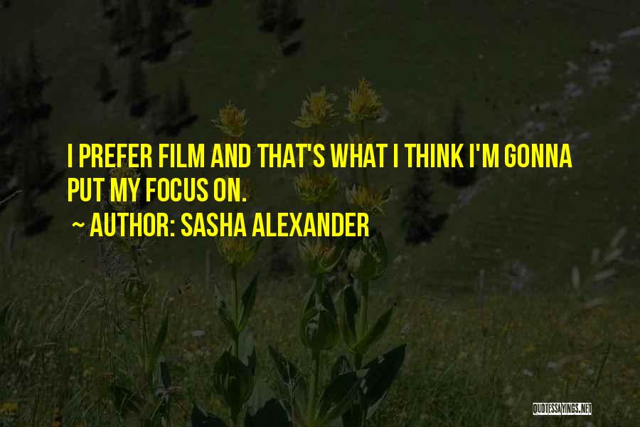 Sasha Alexander Quotes 2198718