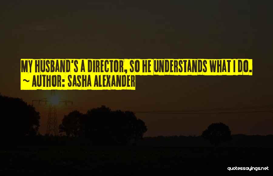 Sasha Alexander Quotes 619584