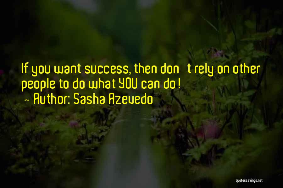 Sasha Azevedo Quotes 2213436