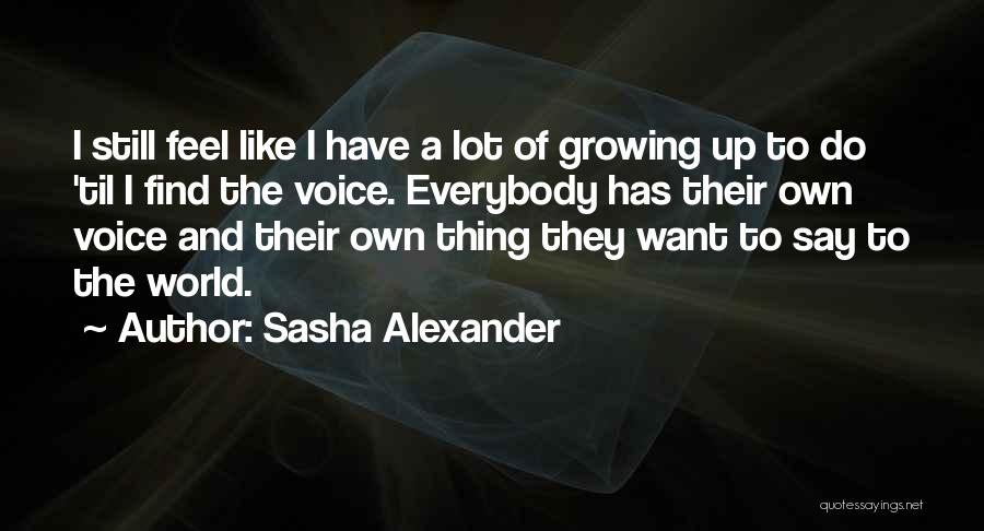 Sasha Quotes By Sasha Alexander