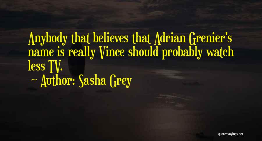 Sasha Quotes By Sasha Grey