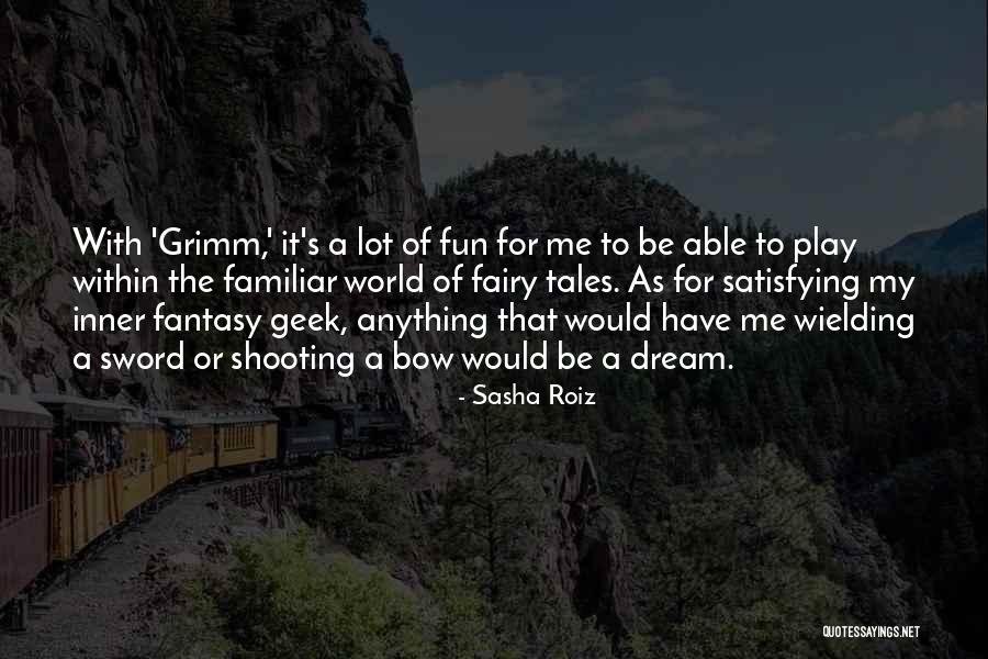 Sasha Roiz Quotes 1235972