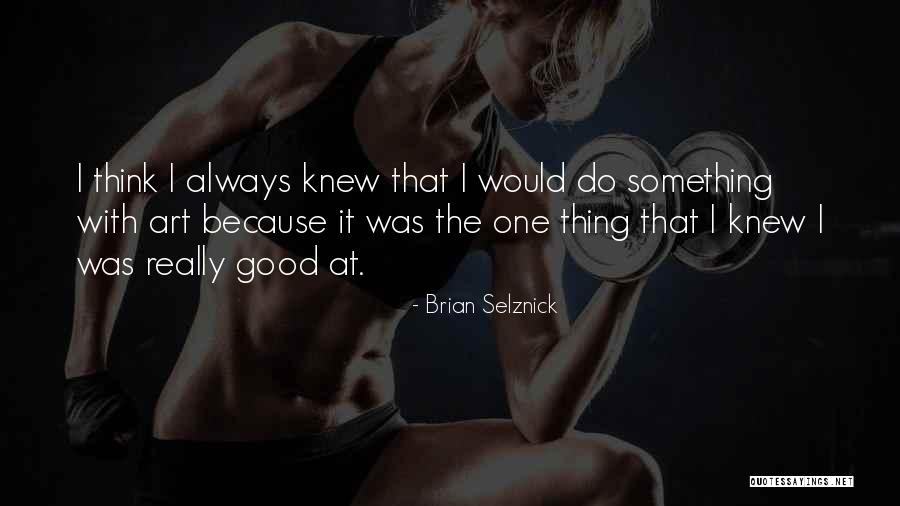 Sashaying With Our Solaris Quotes By Brian Selznick Sashaying With Our Solaris Quotes By Brian Selznick