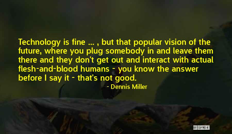 Sasimse Quotes By Dennis Miller