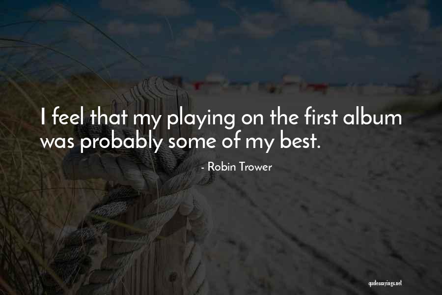 Sasindi Senanayake Quotes By Robin Trower Sasindi Senanayake Quotes By Robin Trower