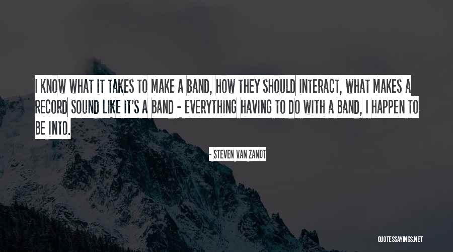 Sasisa Jindamanees Age Quotes By Steven Van Zandt Sasisa Jindamanees Age Quotes By Steven Van Zandt