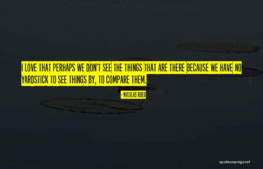 Saskaru Quotes By Nicolas Roeg Saskaru Quotes By Nicolas Roeg