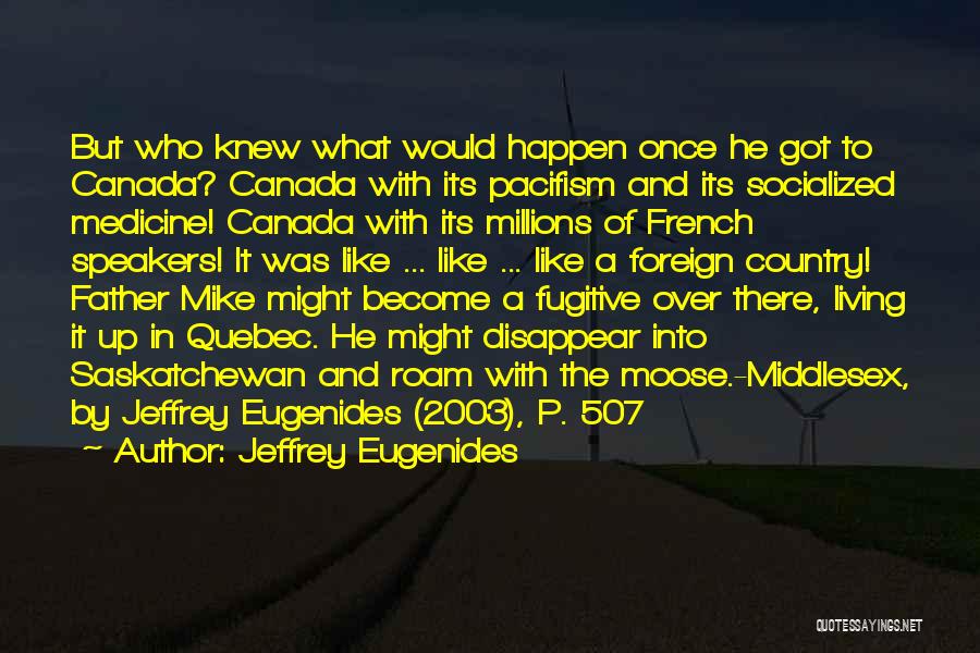 Saskatchewan Quotes By Jeffrey Eugenides