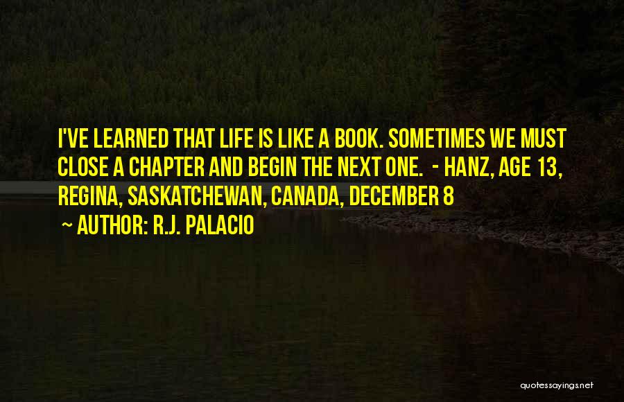 Saskatchewan Quotes By R.J. Palacio