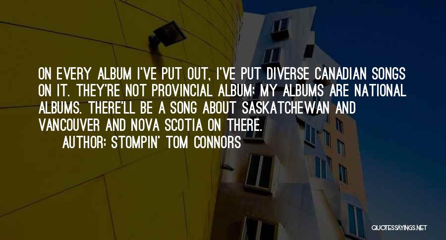 Saskatchewan Quotes By Stompin' Tom Connors