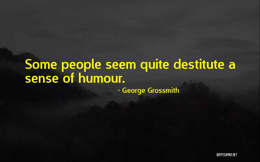 Saslaw Pro Quotes By George Grossmith