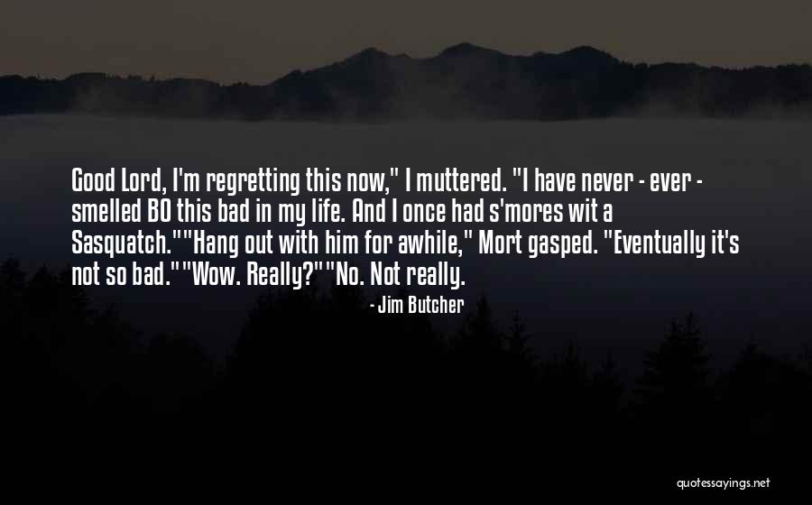 Sasquatch Quotes By Jim Butcher