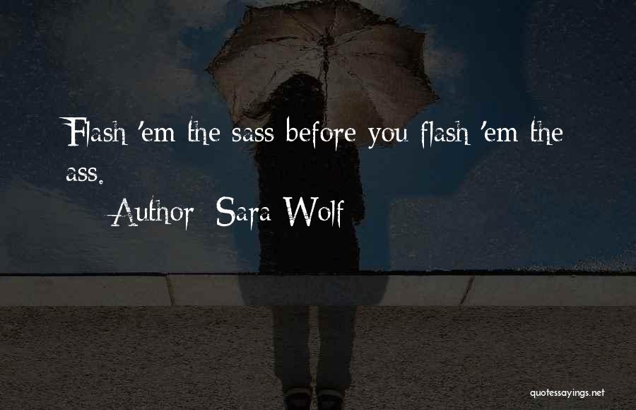 Sass Quotes By Sara Wolf