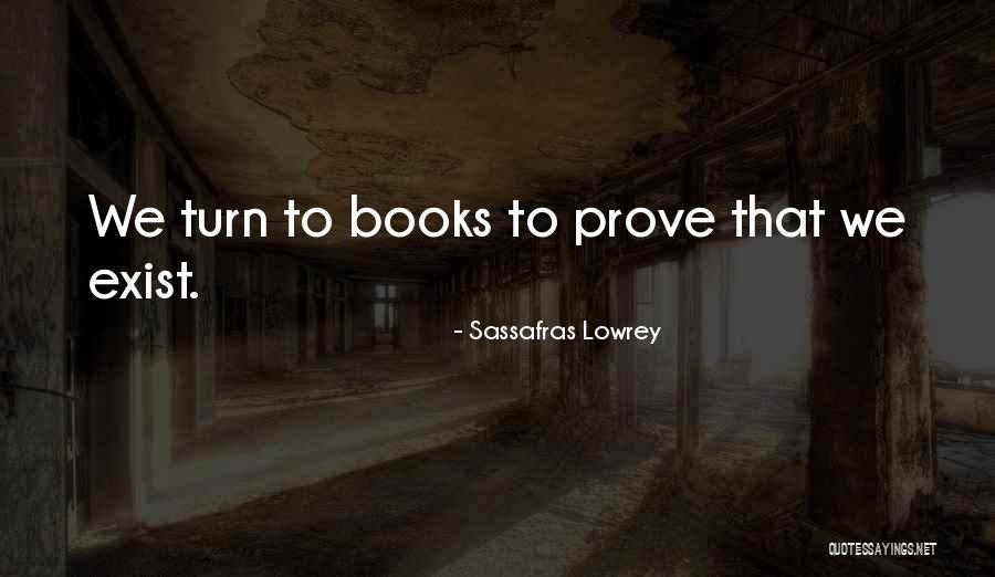 Sassafras Quotes By Sassafras Lowrey Sassafras Quotes By Sassafras Lowrey