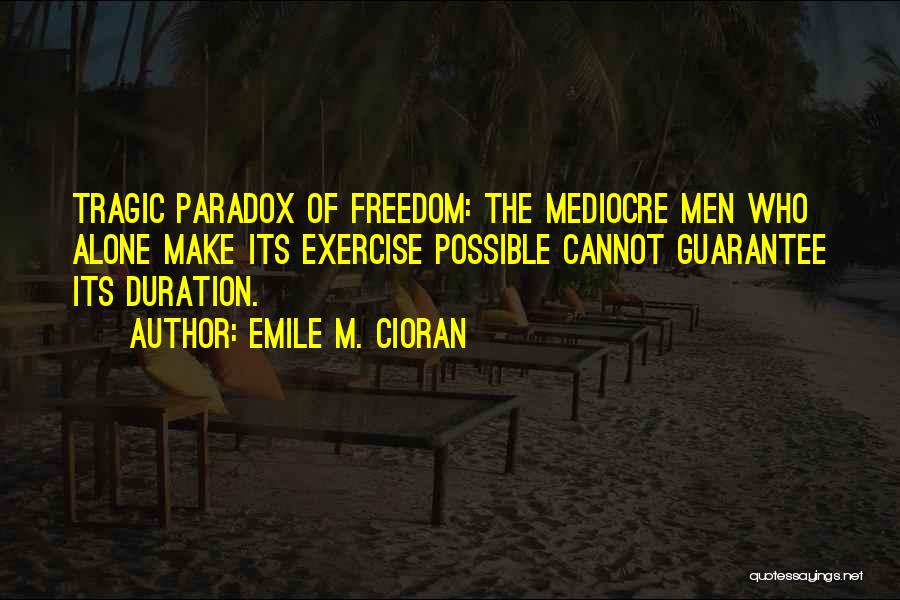 Sassaman Northrop Quotes By Emile M. Cioran