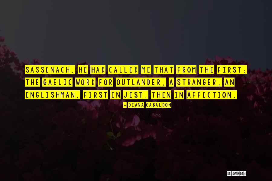 Sassenach Quotes By Diana Gabaldon Sassenach Quotes By Diana Gabaldon