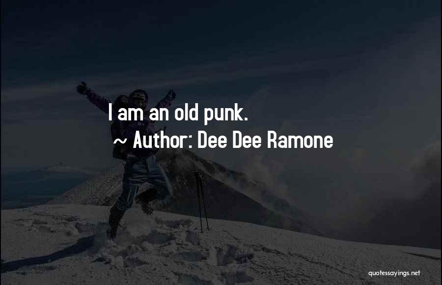 Sasseville Management Quotes By Dee Dee Ramone