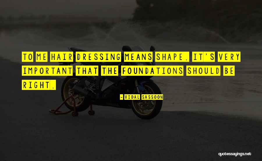 Sassoon Quotes By Vidal Sassoon