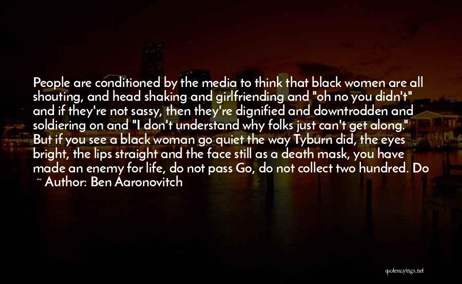 Sassy Black Woman Quotes By Ben Aaronovitch