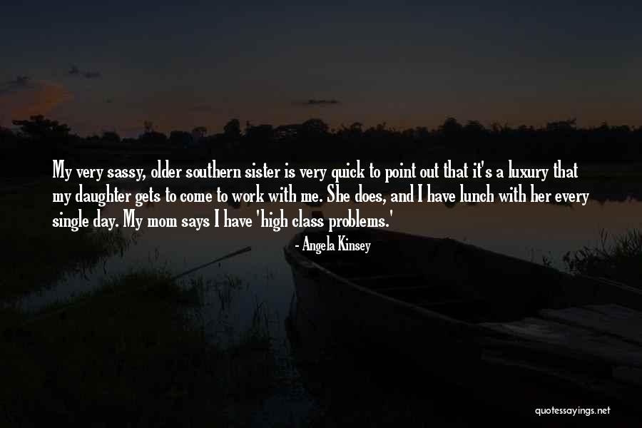 Sassy Class Quotes By Angela Kinsey Sassy Class Quotes By Angela Kinsey