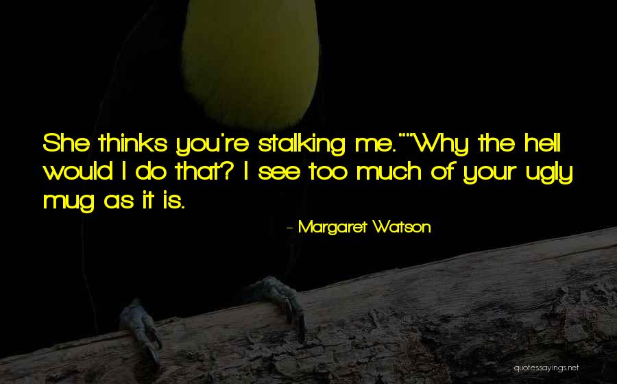 Sassy Funny Quotes By Margaret Watson Sassy Funny Quotes By Margaret Watson