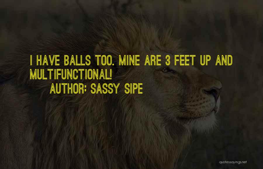 Sassy Sipe Quotes 839907