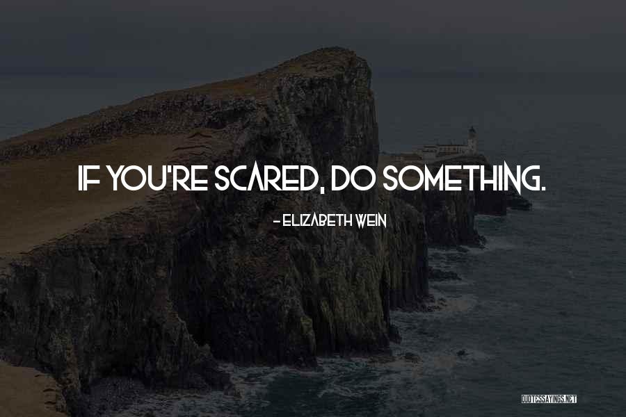 Sastrawan Angkatan Quotes By Elizabeth Wein Sastrawan Angkatan Quotes By Elizabeth Wein