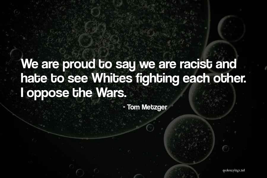 Sasusaku Quotes By Tom Metzger