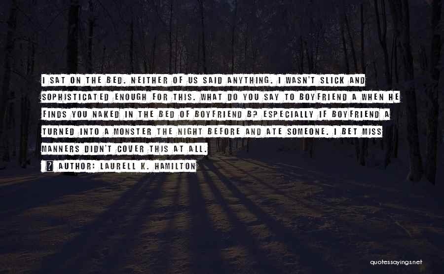 Sat Night Quotes By Laurell K. Hamilton