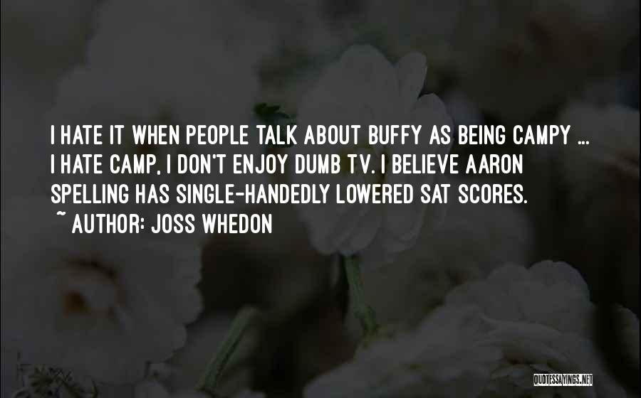 Sat Scores Quotes By Joss Whedon