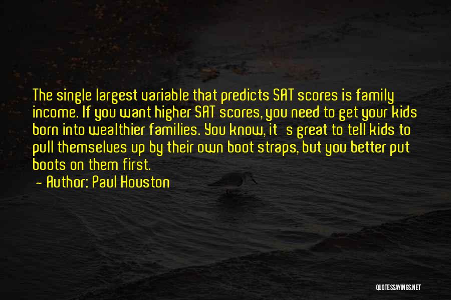 Sat Scores Quotes By Paul Houston