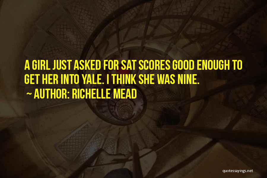 Sat Scores Quotes By Richelle Mead