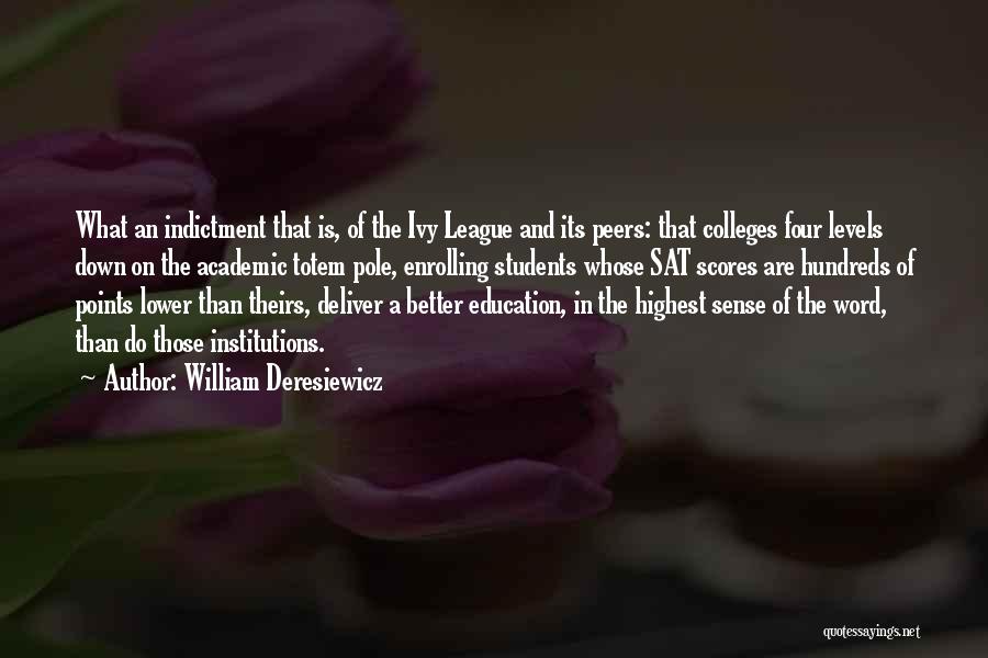 Sat Scores Quotes By William Deresiewicz