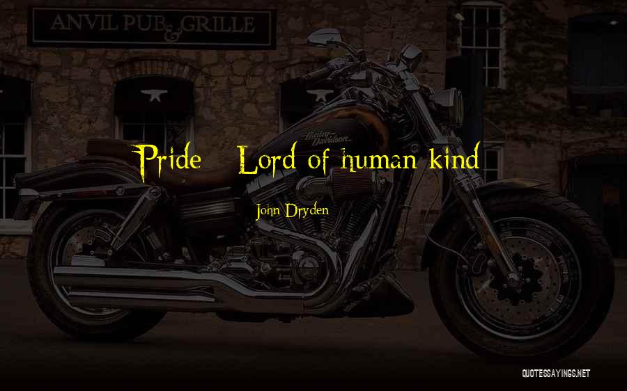 Satamian Theater Quotes By John Dryden Satamian Theater Quotes By John Dryden