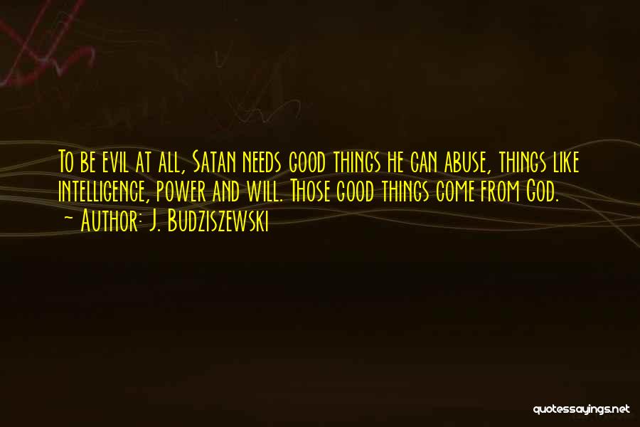 Satan And God Quotes By J. Budziszewski