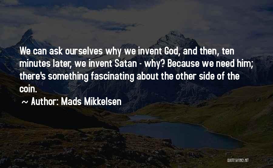 Satan And God Quotes By Mads Mikkelsen